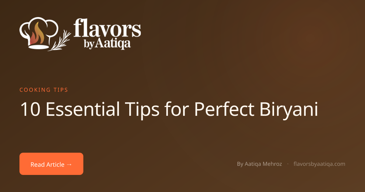 10 Essential Tips for Perfect Biryani