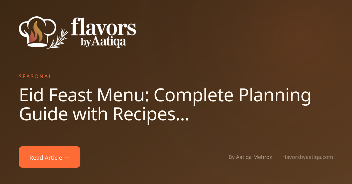 Eid Feast Menu: Complete Planning Guide with Recipes & Timeline