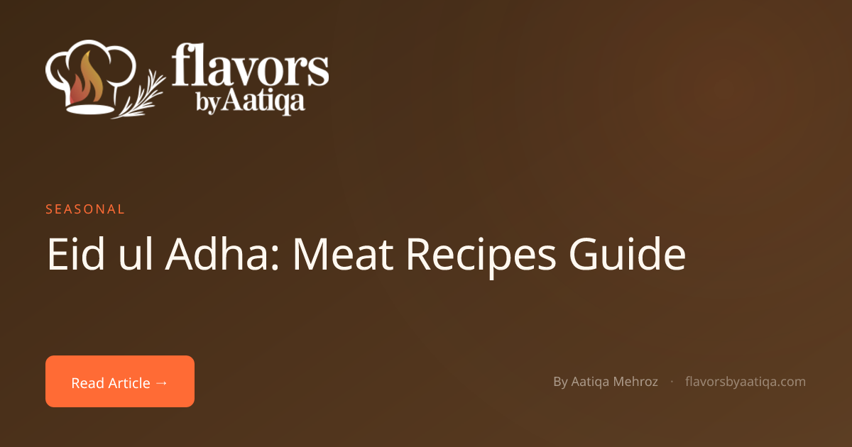 Eid ul Adha: Meat Recipes Guide