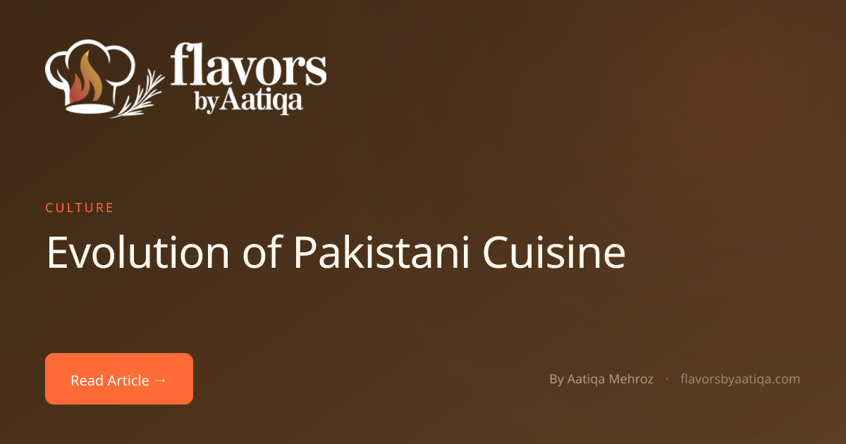 Evolution of Pakistani Cuisine