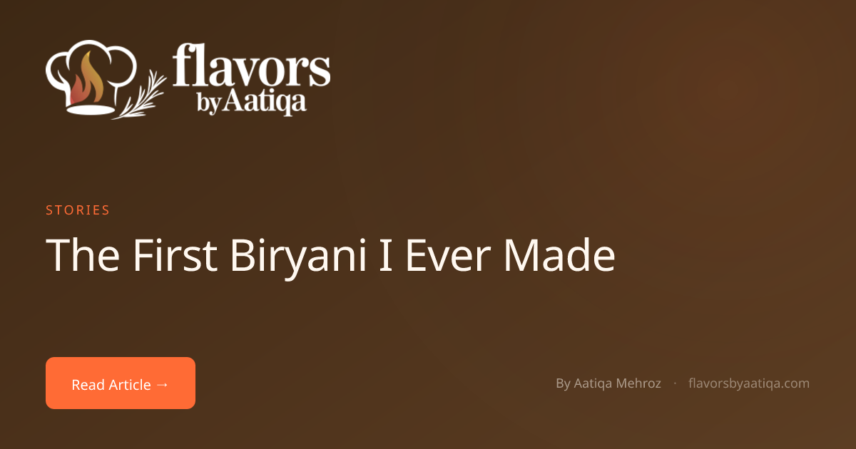 The First Biryani I Ever Made