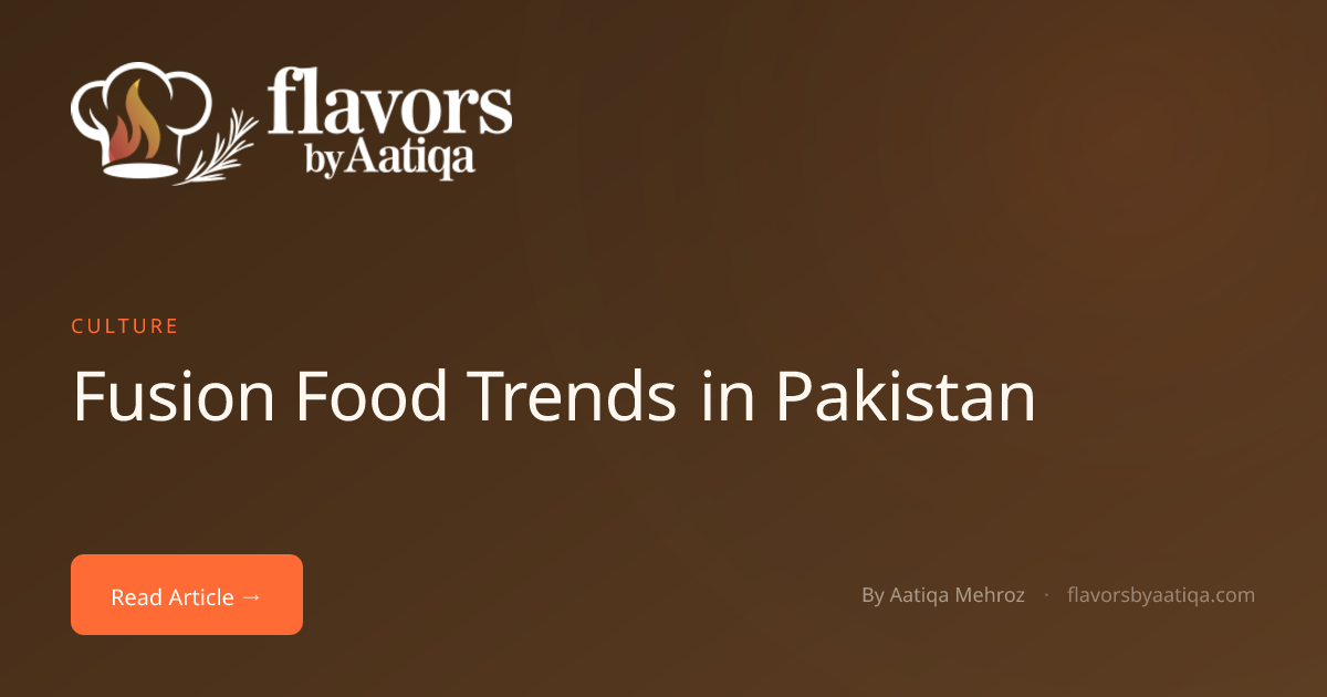 Fusion Food Trends in Pakistan